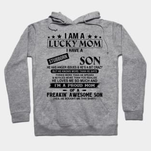 I Am A Lucky Mom I Have A Stubborn Son Hoodie